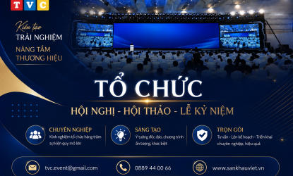 TVC EVENT - TỔ CHỨC HỘI NGHỊ | HỘI THẢO | LỄ KỶ NIỆM CHUYÊN NGHIỆP